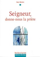 Seigneur, donne-nous la prière