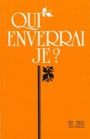 Qui enverrrais-je ?