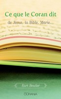 Ce que le Coran dit de Jésus, la Bible, Marie...