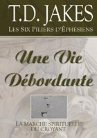 Une vie débordante