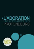 L'adoration, une aspiration des profondeurs