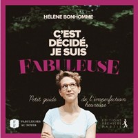 C'est décidé, je suis fabuleuse