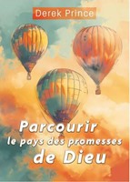 Parcourir le pays des promesses de Dieu