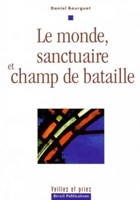 Le monde, sanctuaire et champ de bataille