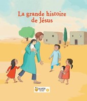 La grande histoire de Jésus