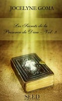 Les secrets de la présence de Dieu