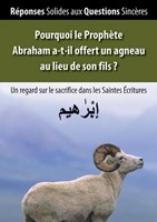 Pourquoi le prophète Abraham a-t-il offert un agneau au lieu de son fils ?