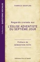 Regards croisés sur l'Eglise Adventiste du septième jour