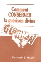 Comment conserver la guérison divine