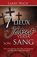 7 lieux où Jésus versa son sang