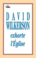David Wilkerson exhorte l'Eglise