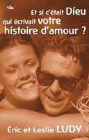 Et si c'était Dieu qui écrivait votre histoire d'amour ?