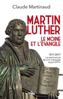 Martin Luther, le moine et l'Évangile