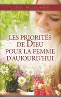 Les priorités de Dieu pour la femme d'aujourd'hui