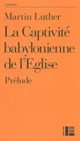 La captivité babylonienne de l'Eglise