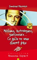 Médiums, astrologues, guérisseurs...