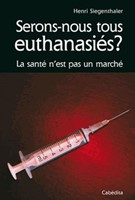 Serons-nous tous euthanasiés ?