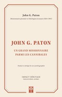 John G. Paton - Un grand missionnaire parmi les cannibales