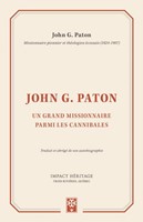 John G. Paton - Un grand missionnaire parmi les cannibales