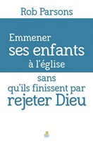 Emmener ses enfants à l'église sans qu'ils finissent par rejeter Dieu