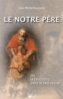 Le Notre Père ou la rencontre dans le lieu secret