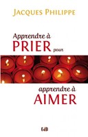 Apprendre à prier pour apprendre à aimer