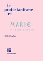 Le protestantisme et Marie