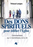 Des dons spirituels pour édifier l'Eglise