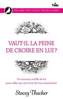 Vaut-il la peine de croire en lui ?