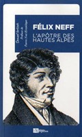 Félix Neff, l'apôtre des Hautes Alpes