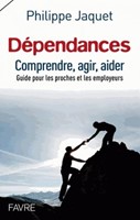 Dépendances, comprendre, agir, aider