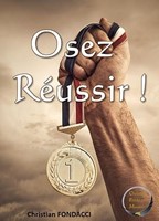 Oser réussir !