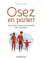 Osez parler d'amour et de sexualité avec ses enfants