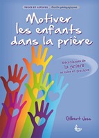 Motiver les enfants dans la prière