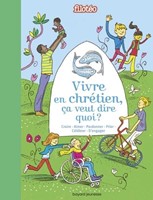 Vivre en chrétien, ça veut dire quoi ?