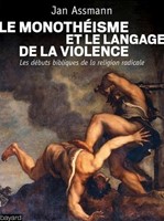 Monothéisme, le langage de la violence