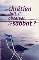 LE CHRETIEN DOIT-IL OBSERVER LE SABBAT ?