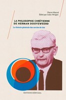 La philosophie chrétienne de Herman Dooyeweerd - Volume 1 et 2