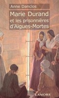 Marie Durand et les prisonnières d'Aigues-Mortes