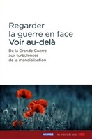 Regarder la guerre en face, voir au-delà