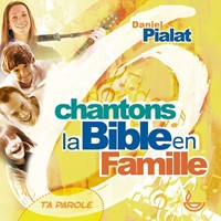 CD CHANTONS LA BIBLE EN FAMILLE