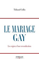 LE MARIAGE GAY. LES ENJEUX D'UNE REVENDICATION