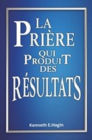 La prière qui produit des résultats