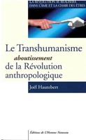 Le transhumanisme aboutissement de la révolution anthropologique