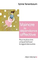 Vaincre la dépendance affective