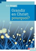 Grandir en Christ : pourquoi ?