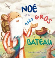 Noé et le très gros bateau