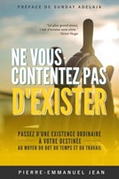 Ne vous contentez pas d'exister