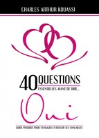 40 questions essentielles avant de dire...Oui
