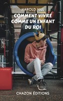 Comment vivre comme un enfant du Roi